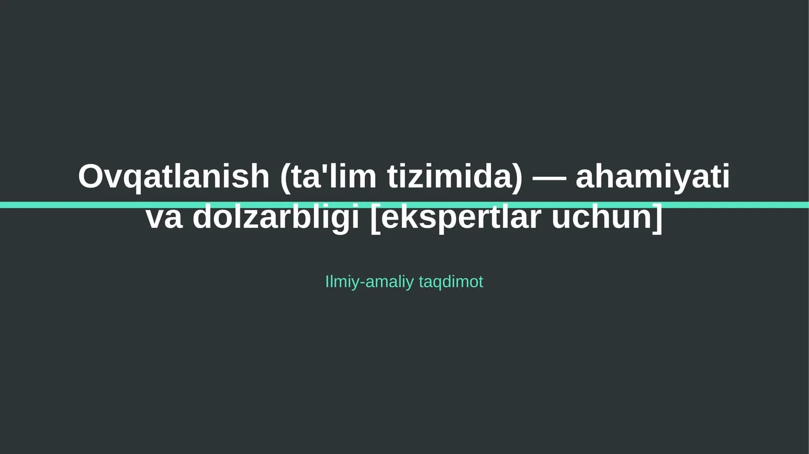 Ovqatlanish (ta'lim tizimida) — ahamiyati va dolzarbligi [ekspertlar uchun]