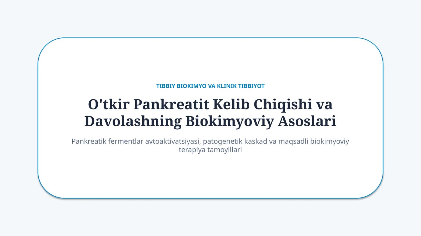 O‘tkir pankreatit: kelib chiqishi va davolashning biokimyoviy asoslari — 15 slayd