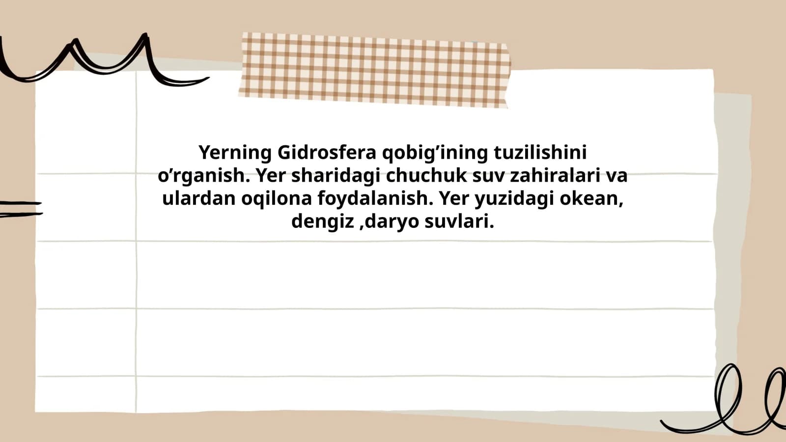 Yerning Gidrosfera qobig’ining tuzilishini o’rganish. Yer sharidagi chuchuk suv zahiralari va ulardan oqilona foydalanish. Yer yuzidagi okean, dengiz,daryo suvlari