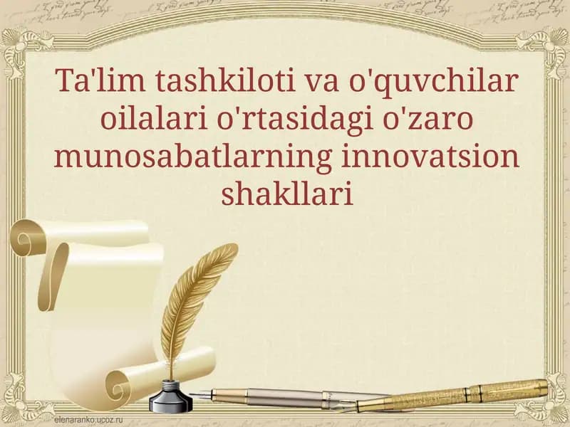 Ta'lim tashkiloti va o'quvchilar oilalari o'rtasidagi o'zaro munosabatlarning innovatsionshakllari