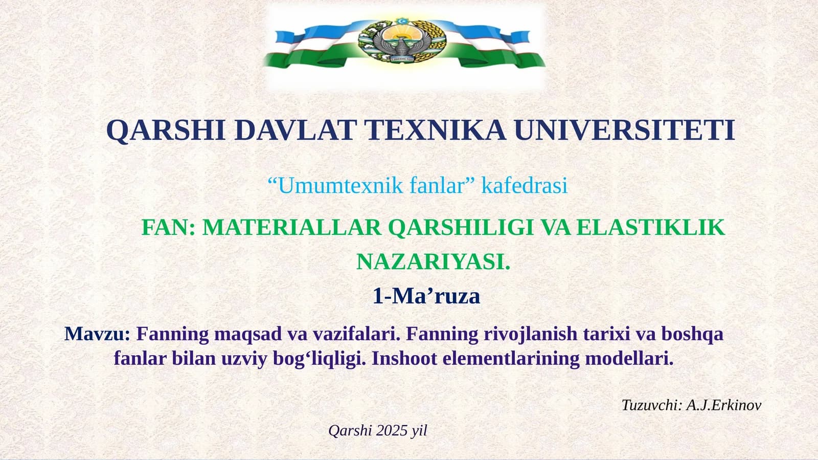 Fanning maqsad va vazifalari. Fanning rivojlanish tarixi va boshqa fanlar bilan uzviy bog‘liqligi. Inshoot elementlarining modellari