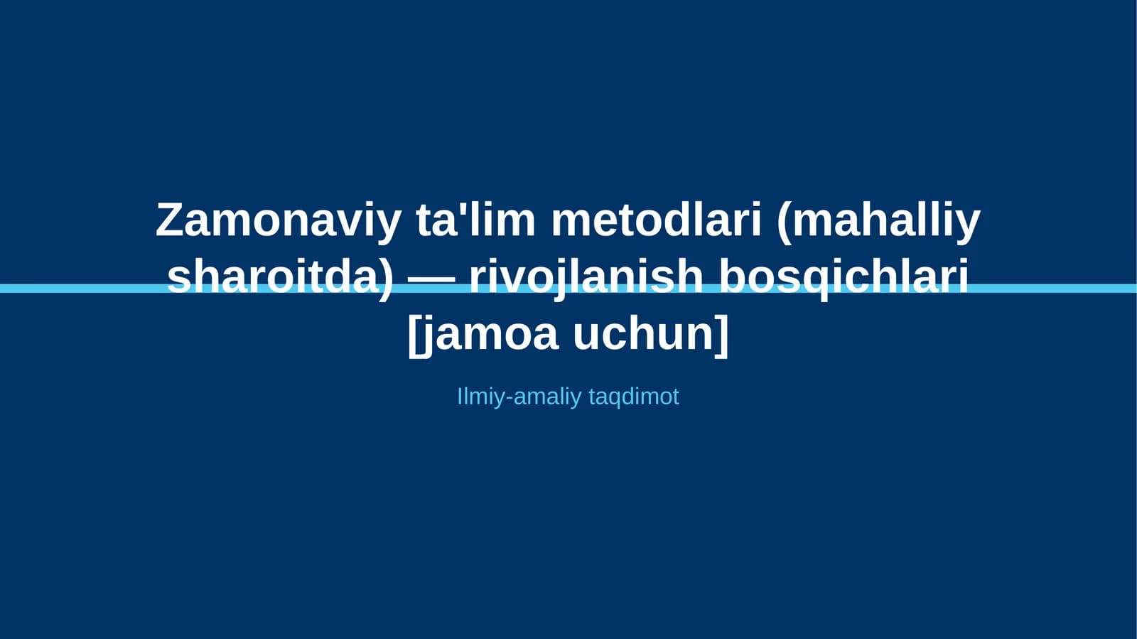 Zamonaviy ta'lim metodlari (mahalliy sharoitda) — rivojlanish bosqichlari [jamoa uchun]