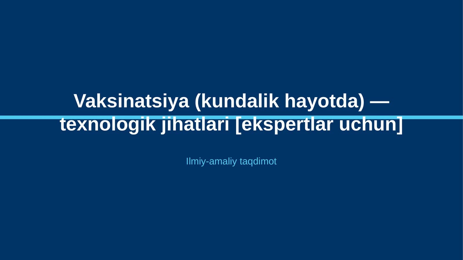 Vaksinatsiya (kundalik hayotda) — texnologik jihatlari [ekspertlar uchun]