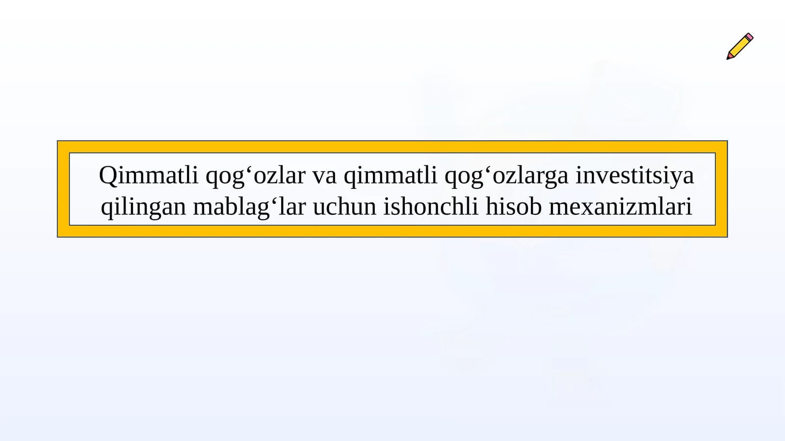 Qimmatli qog‘ozlar va qimmatli qog‘ozlarga investitsiya qilingan mablag‘lar uchun ishonchli hisob mexanizmlari