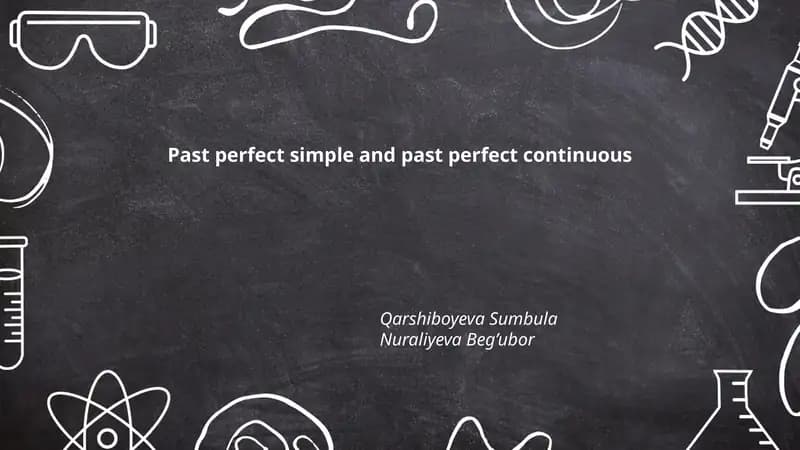 Past Perfect Simple and Past Perfect Continuous