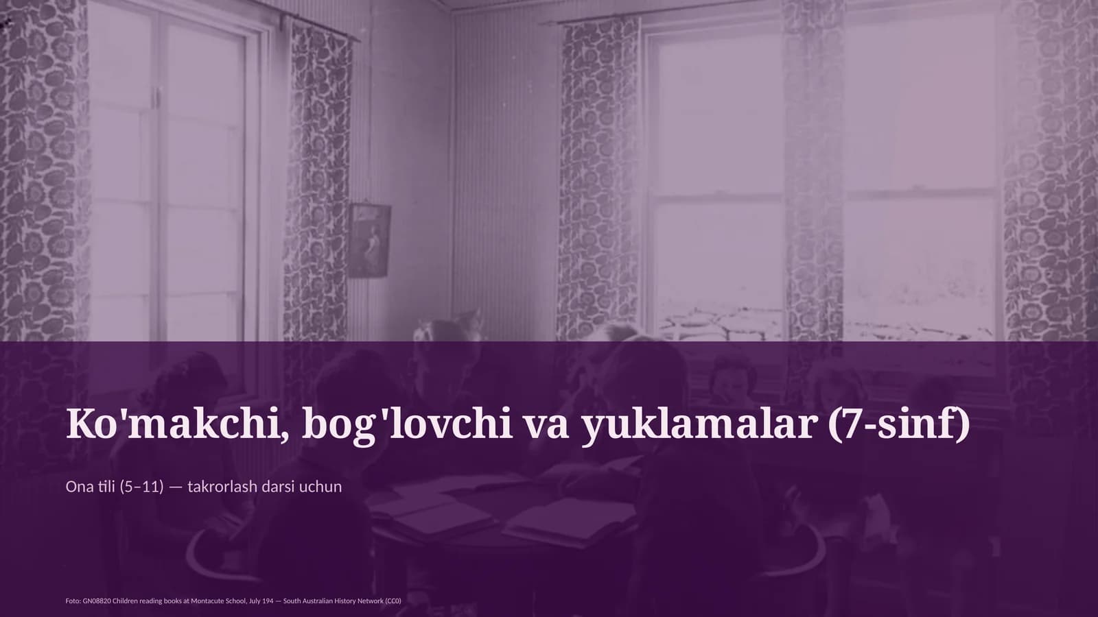 Ko'makchi, bog'lovchi va yuklamalar (7-sinf)