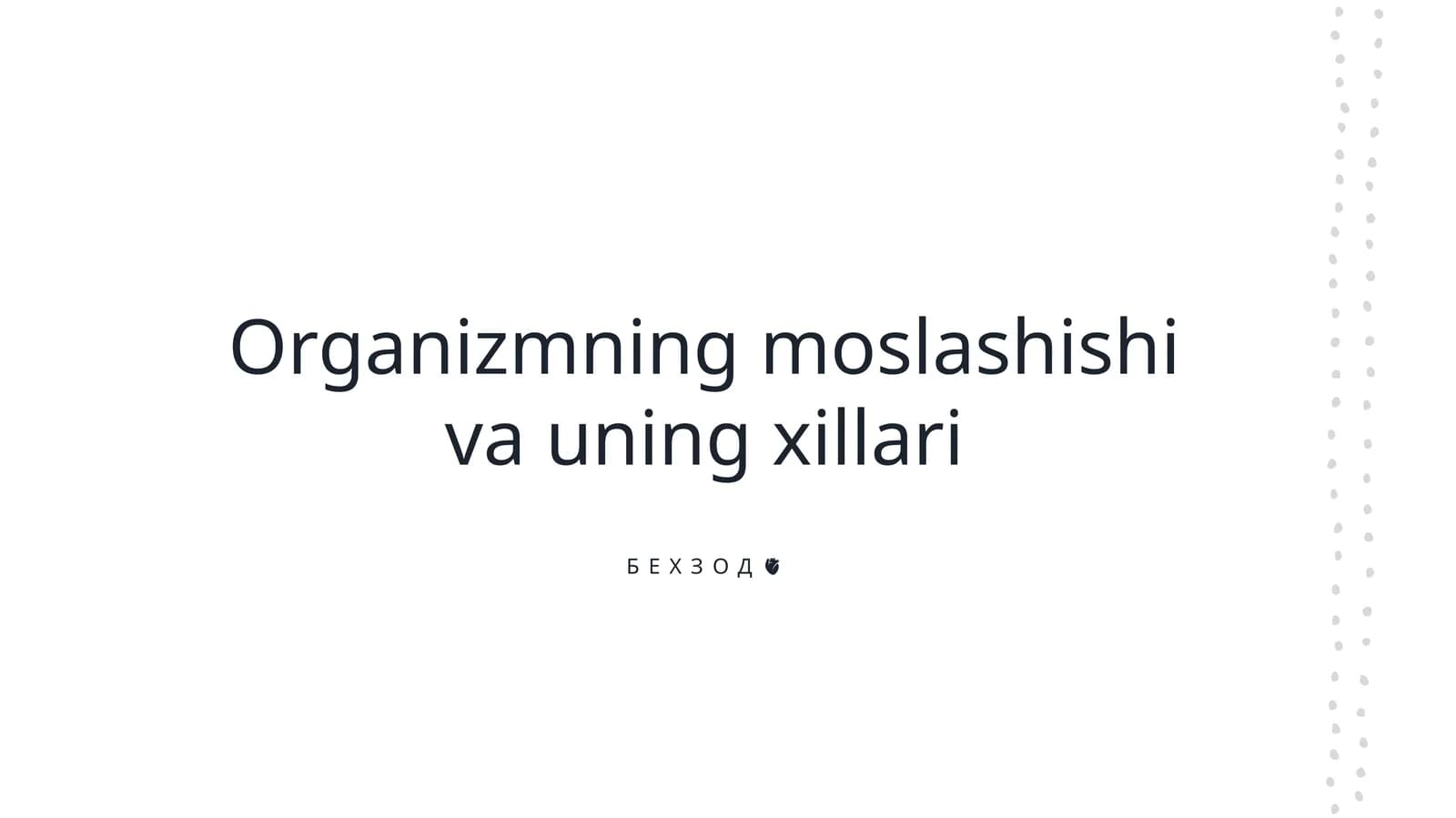 Organizmning moslashishi va uning xillari