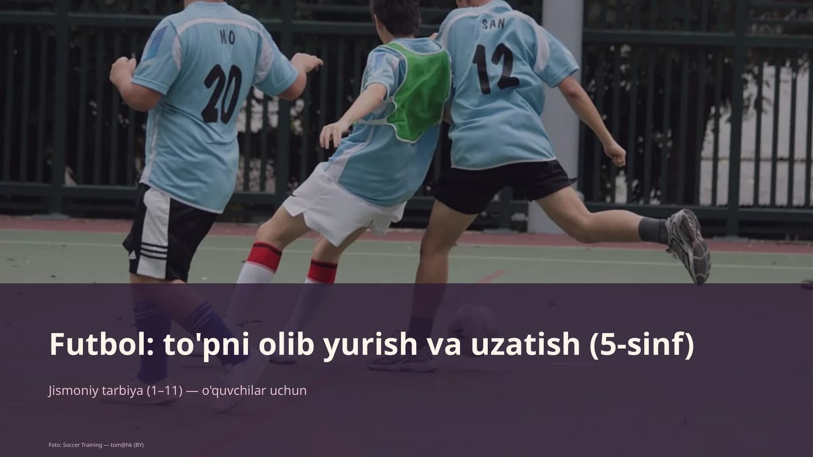 Futbol: to'pni olib yurish va uzatish (5-sinf)