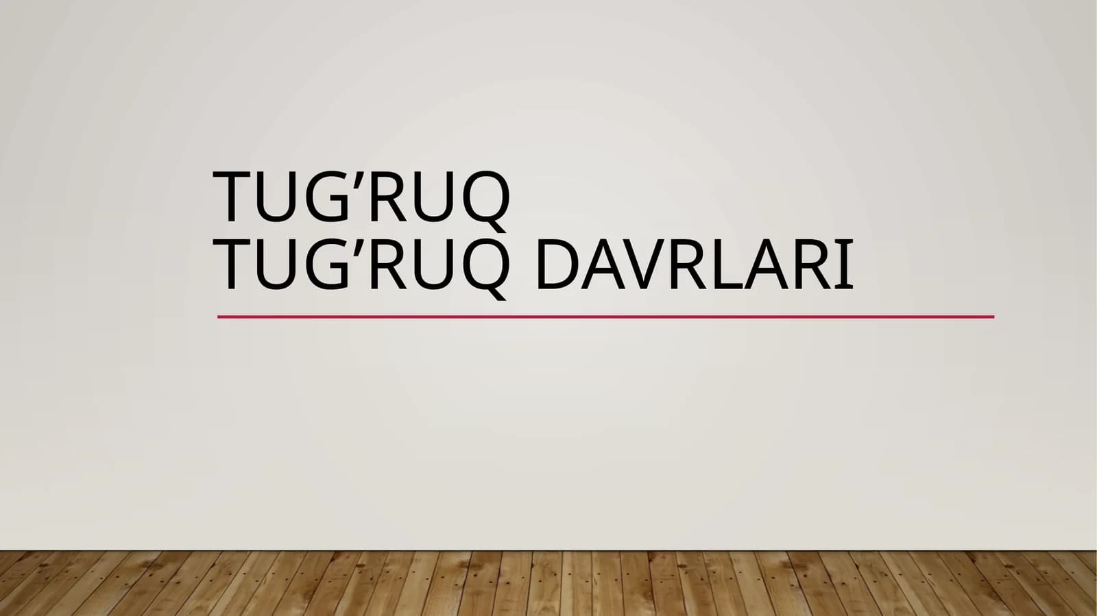 Tug’ruqTug’ruq davrlari