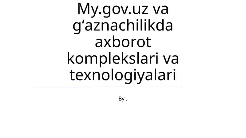 My.gov.uz va gʻaznachilikda axborot komplekslari va texnologiyalari
