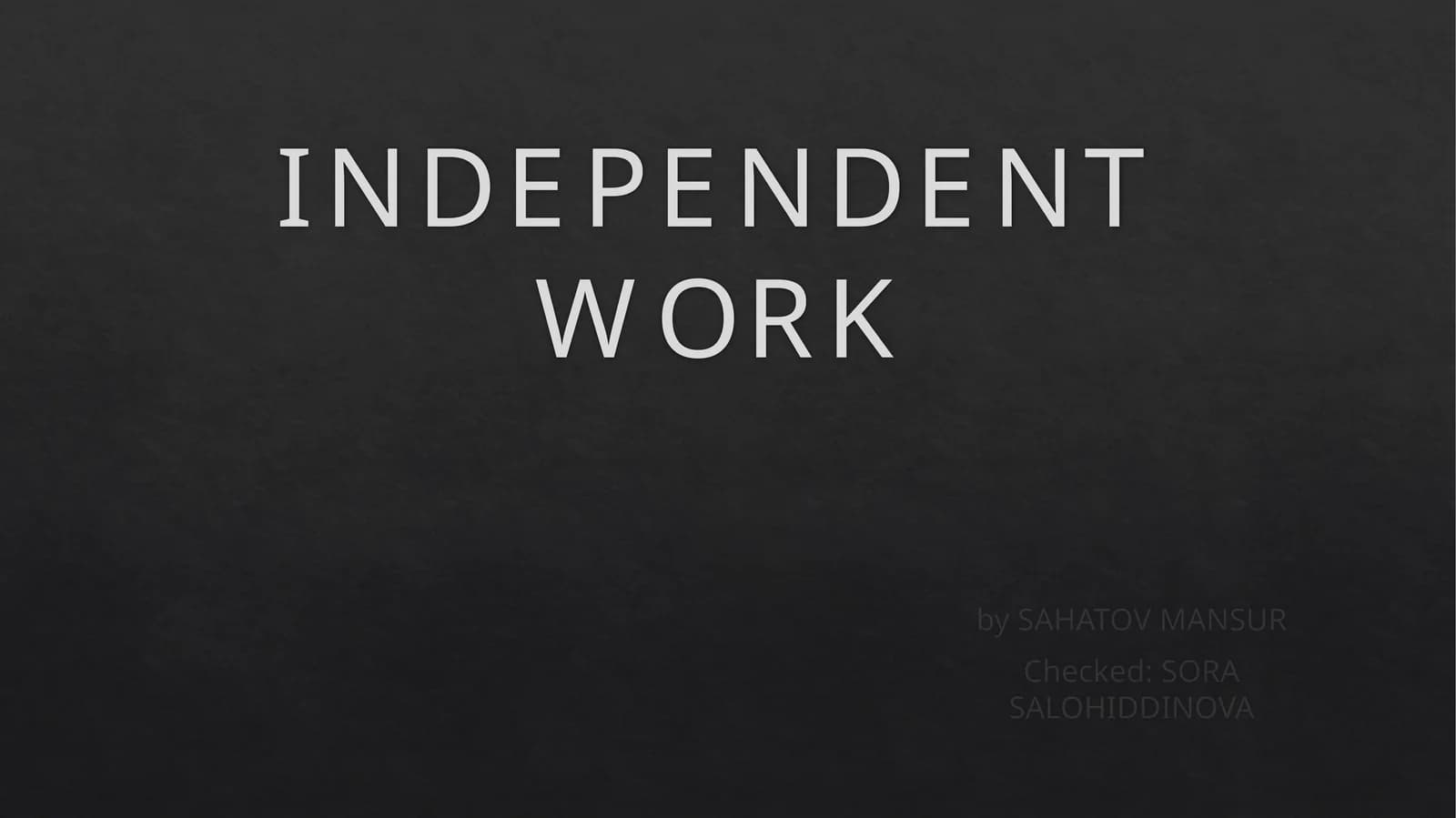 INDEPENDENT WORK
