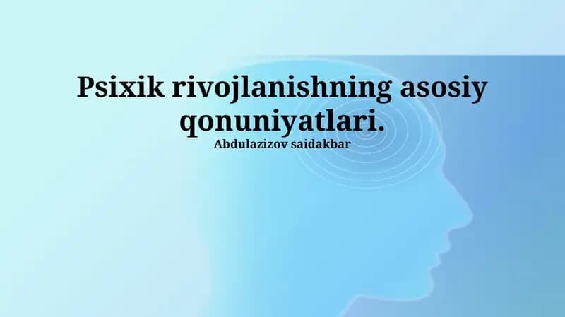 Psixik rivojlanishning asosiy qonuniyatlari
