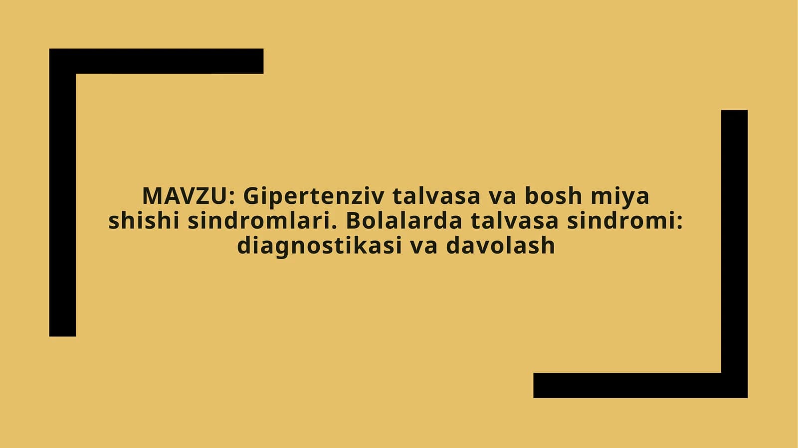 Gipertenziv talvasa va bosh miya shishi sindromlari: etiologiyasi, patogenezi va klinik belgilari