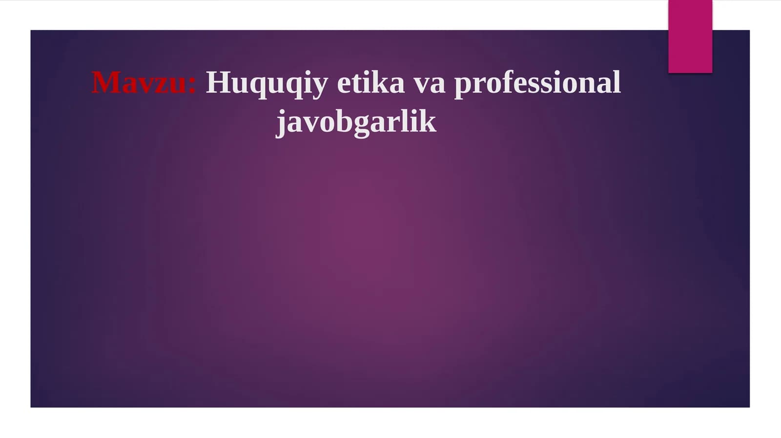 Huquqiy  etika  va  professional  javobgarlik