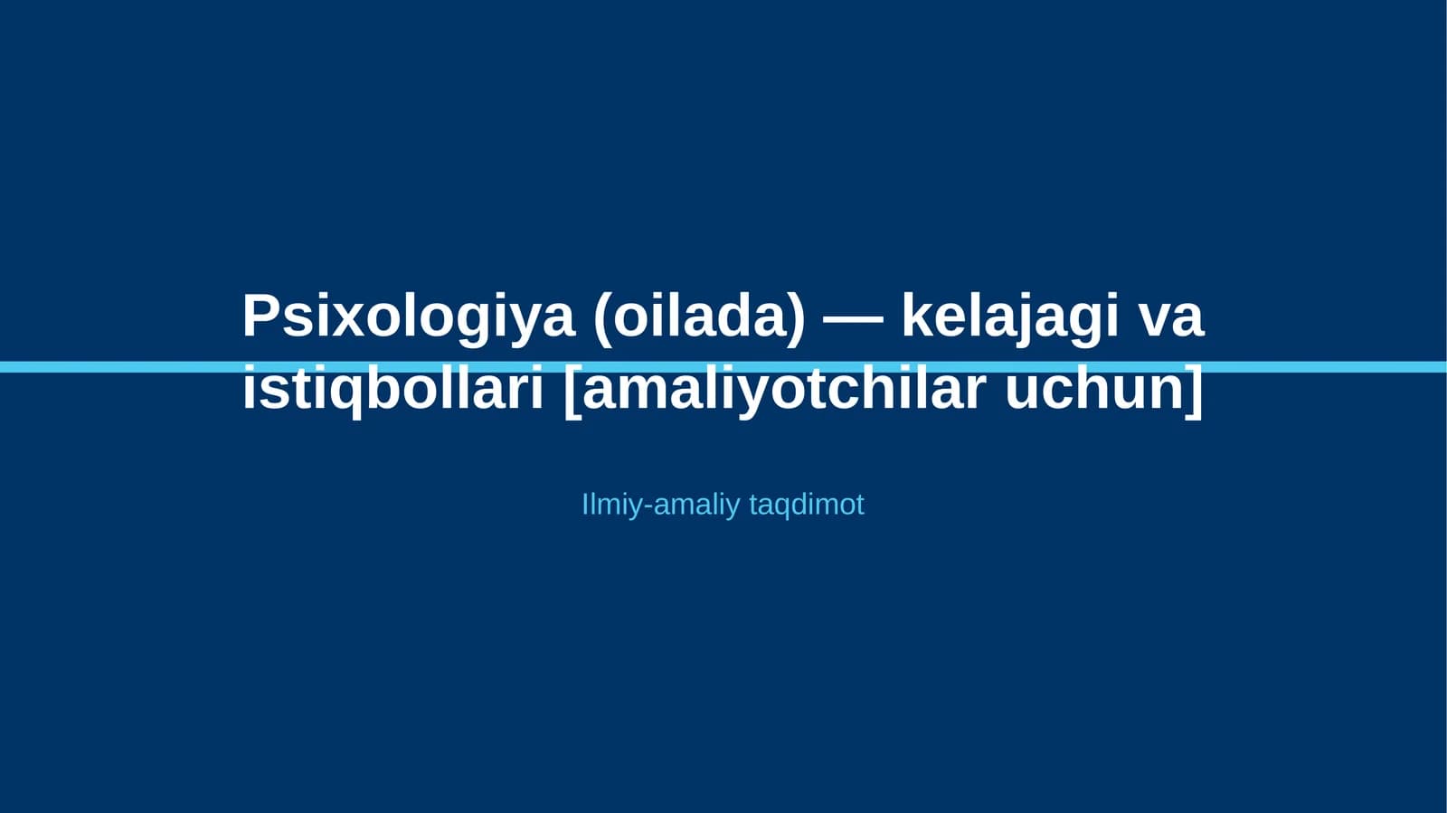 Psixologiya (oilada) — kelajagi va istiqbollari [amaliyotchilar uchun]