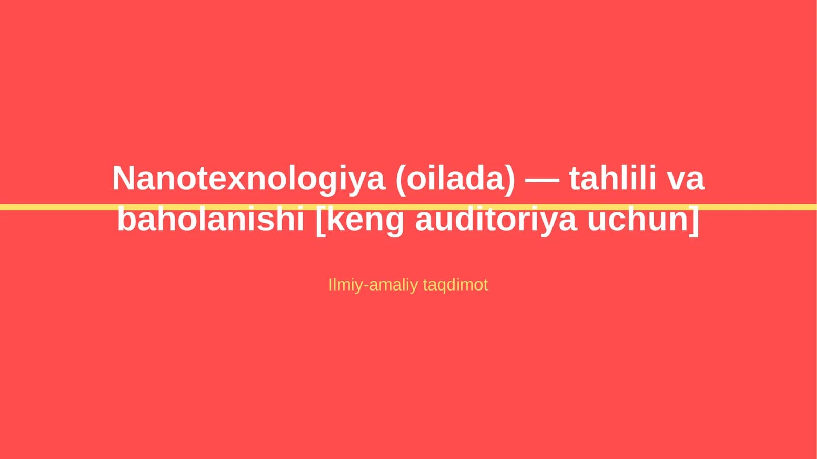 Nanotexnologiya (oilada) — tahlili va baholanishi [keng auditoriya uchun]