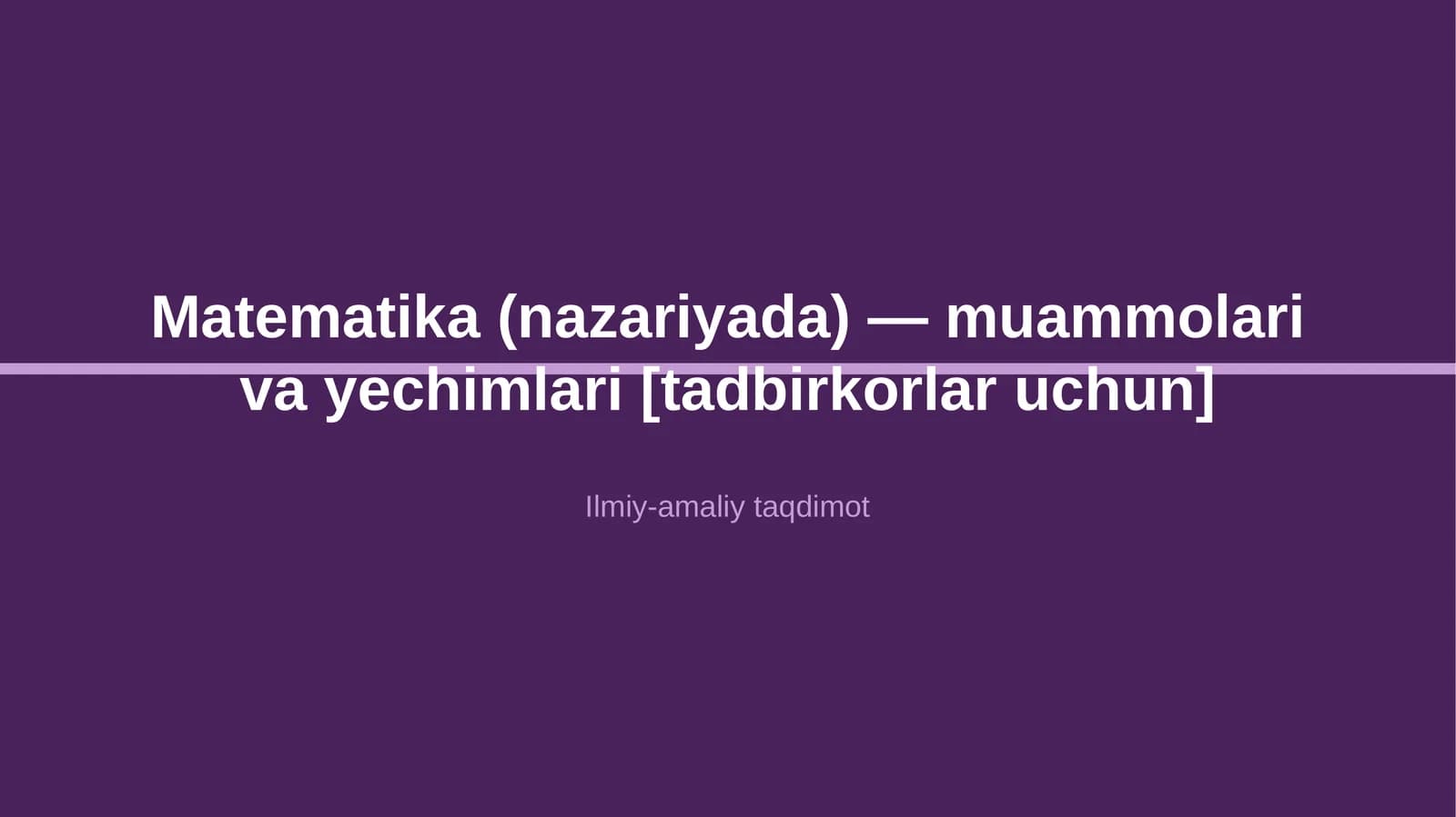 Matematika (nazariyada) — muammolari va yechimlari [tadbirkorlar uchun]