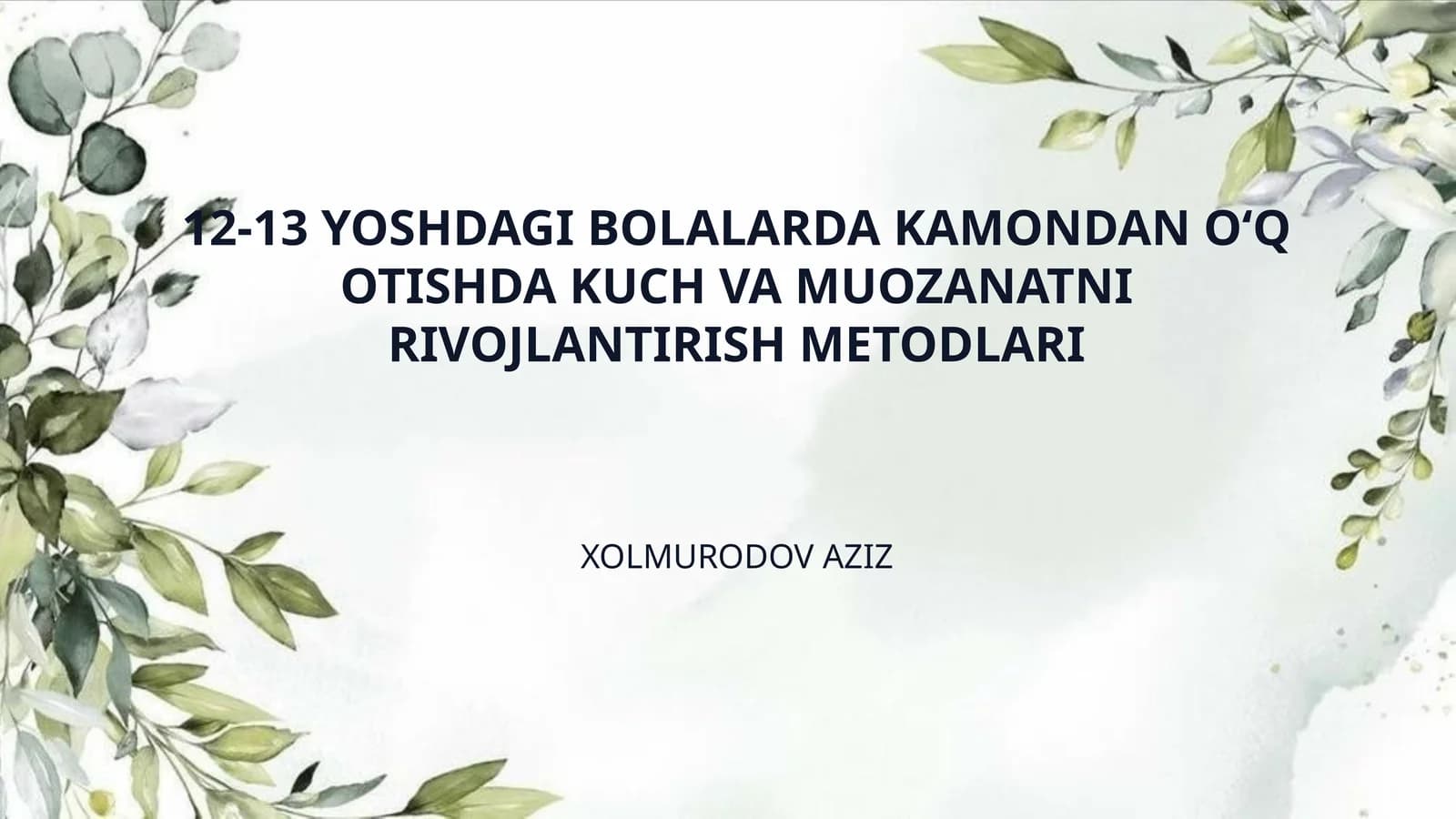 12-13 YOSHDAGI BOLALARDA KAMONDAN O‘Q OTISHDA KUCH VA MUOZANATNI RIVOJLANTIRISH METODLARI