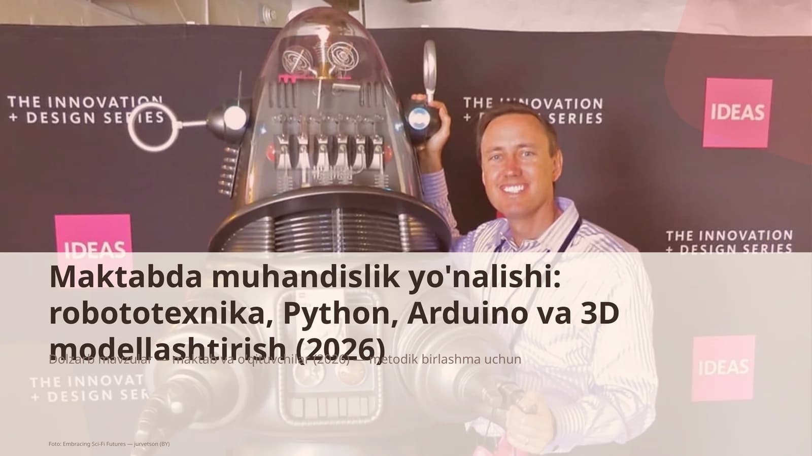 Maktabda muhandislik yo'nalishi: robototexnika, Python, Arduino va 3D modellashtirish (2026)