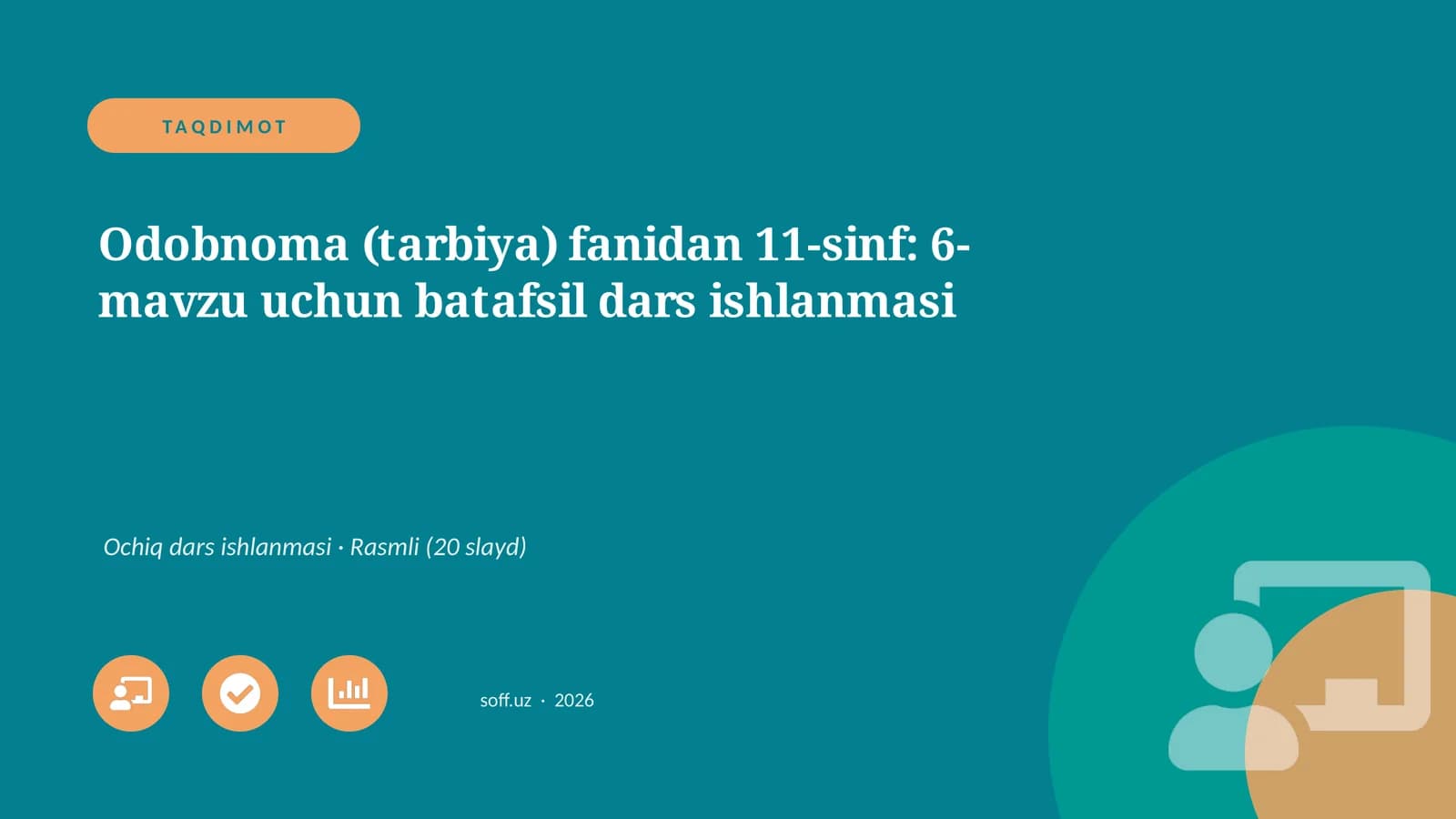 Odobnoma (tarbiya) fanidan 11-sinf: 6-mavzu uchun batafsil dars ishlanmasi