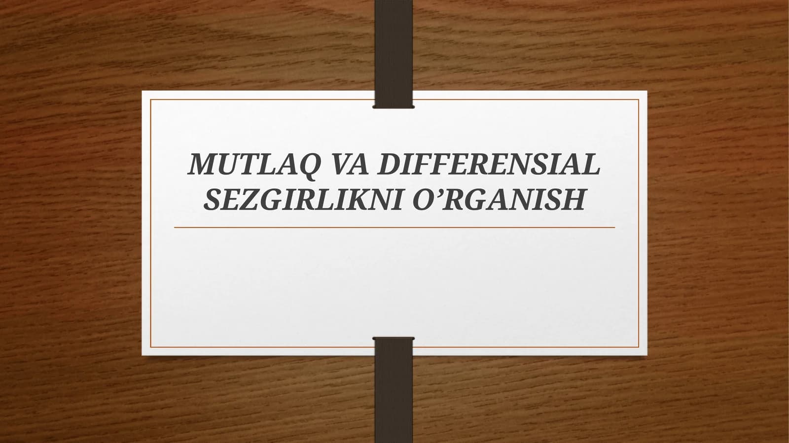 MUTLAQ VA DIFFERENSIAL SEZGIRLIKNI O’RGANISH