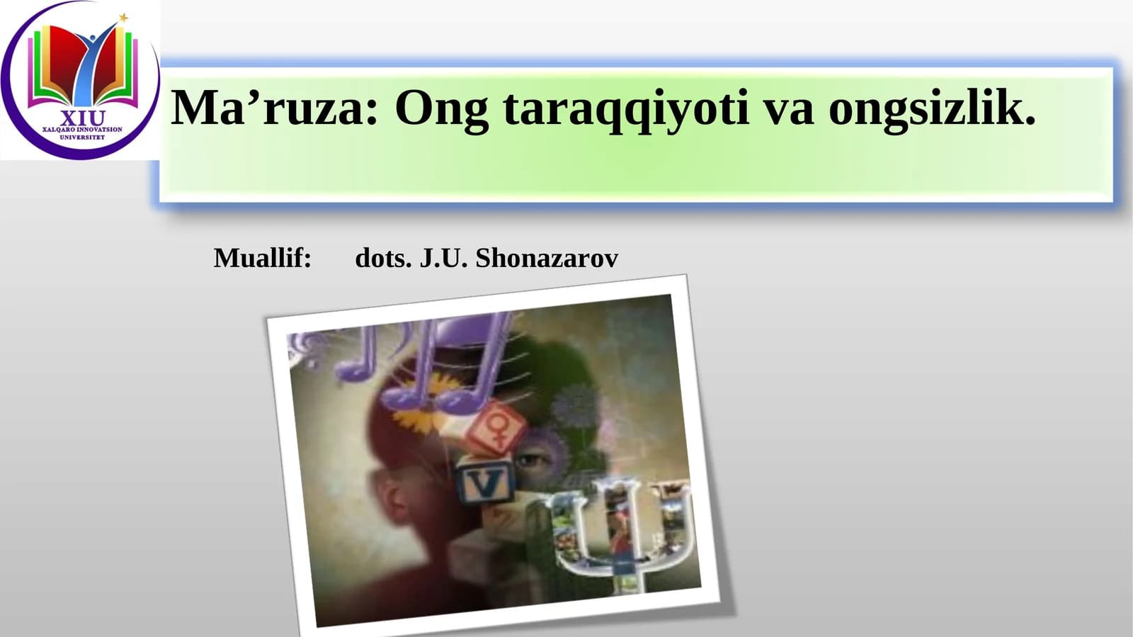 Ma’ruza:Ong taraqqiyoti va ongsizlik