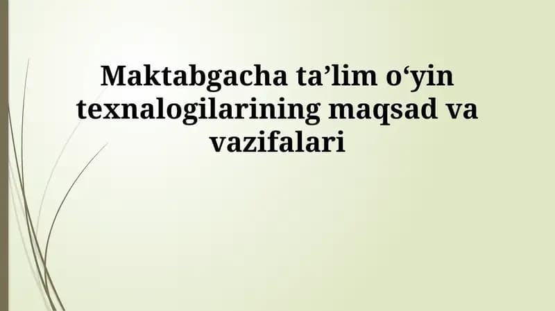 Maktabgacha taʼlim oʻyin texnalogilarining maqsad va vazifalari