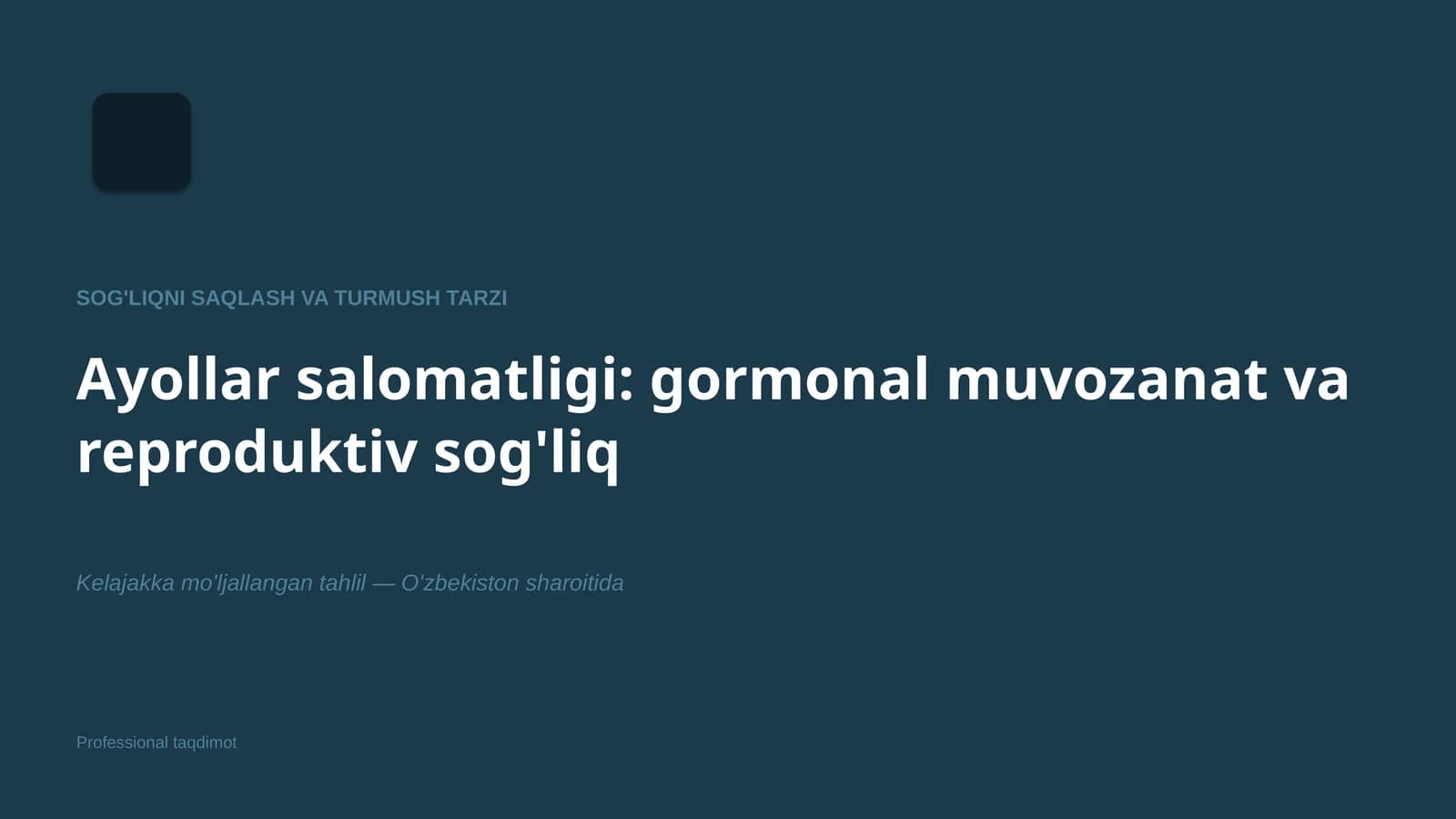 Ayollar salomatligi: gormonal muvozanat va reproduktiv sog'liq