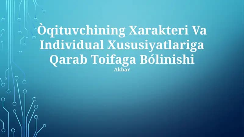 O'qituvchining Xarakteri Va Individual Xususiyatlariga Qarab Toifaga Bólinishi