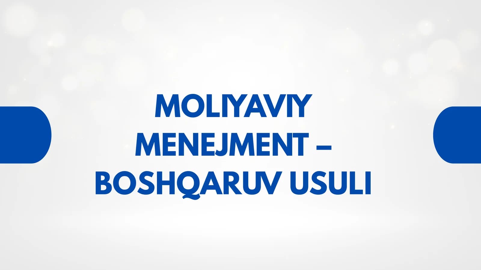 MOLIYAVIY MENEJMENT – BOSHQARUV USULI