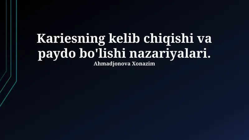 Kariesning kelib chiqishi va rivojlanishi nazariyalari