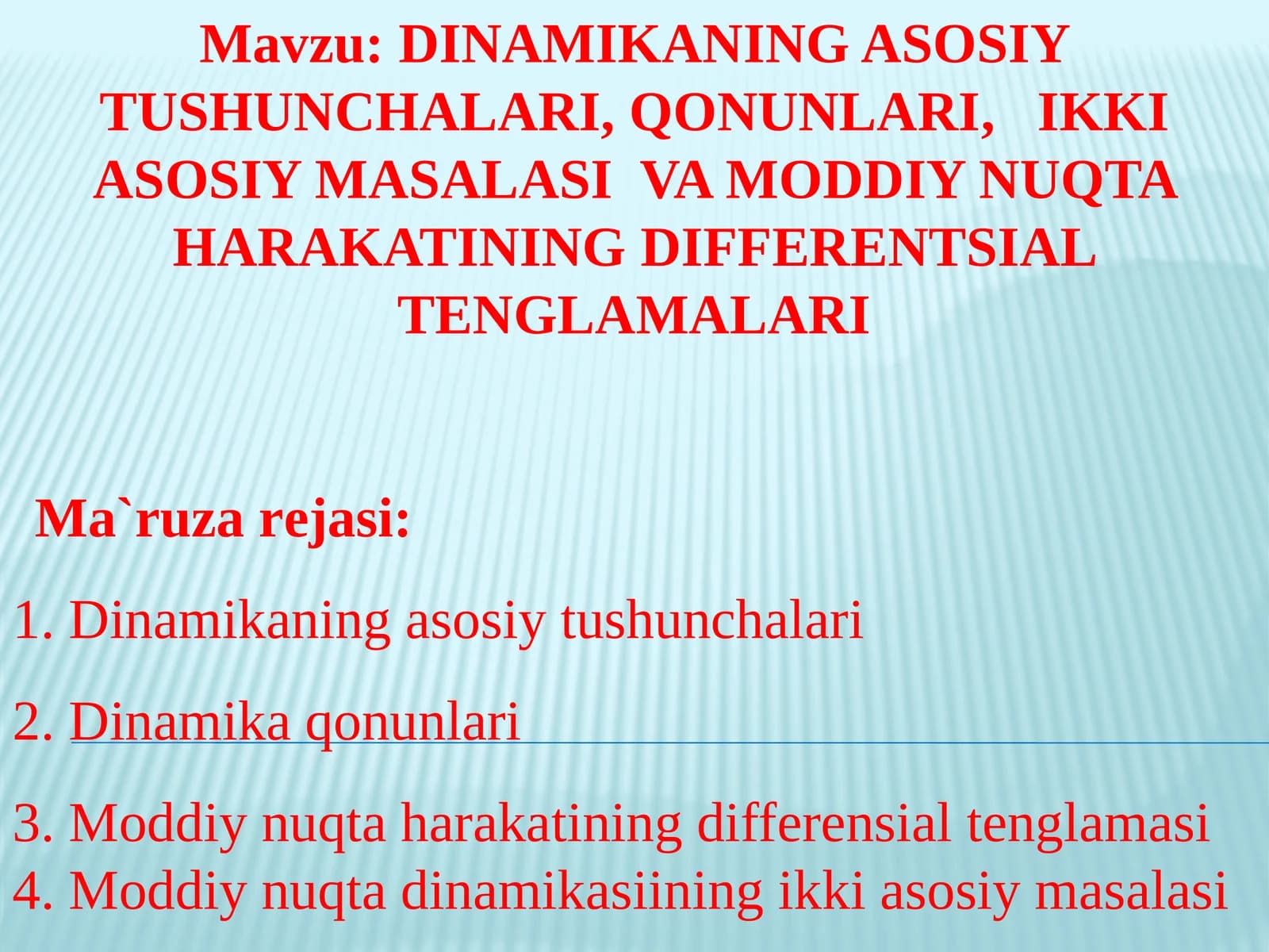 DINAMIKANING ASOSIY TUSHUNCHALARI, QONUNLARI, IKKI ASOSIY MASALASI VAMODDIY NUQTA HARAKATINING DIFFERENTSIAL TENGLAMALARI