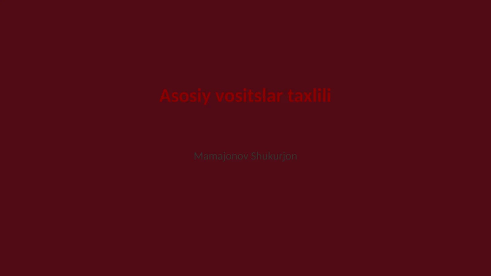 Asosiy vositslar taxlili