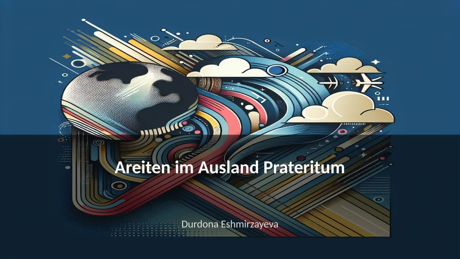 Areiten im Ausland Prateritum