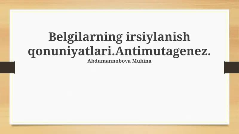 Belgilarning irsiylanish qonuniyatlari.Antimutagenez
