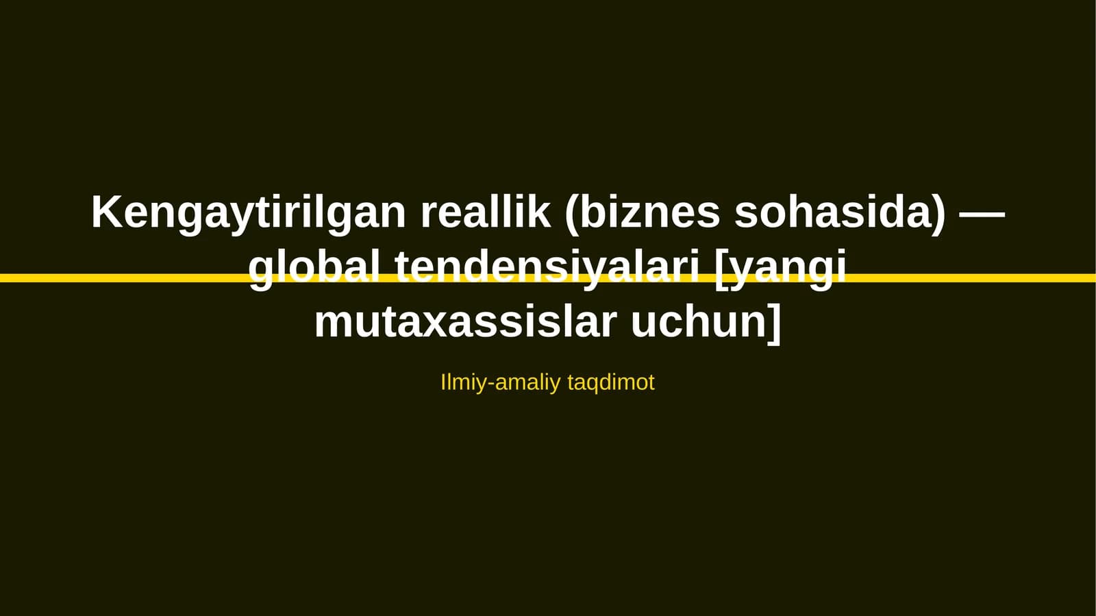 Kengaytirilgan reallik (biznes sohasida) — global tendensiyalari [yangi mutaxassislar uchun]