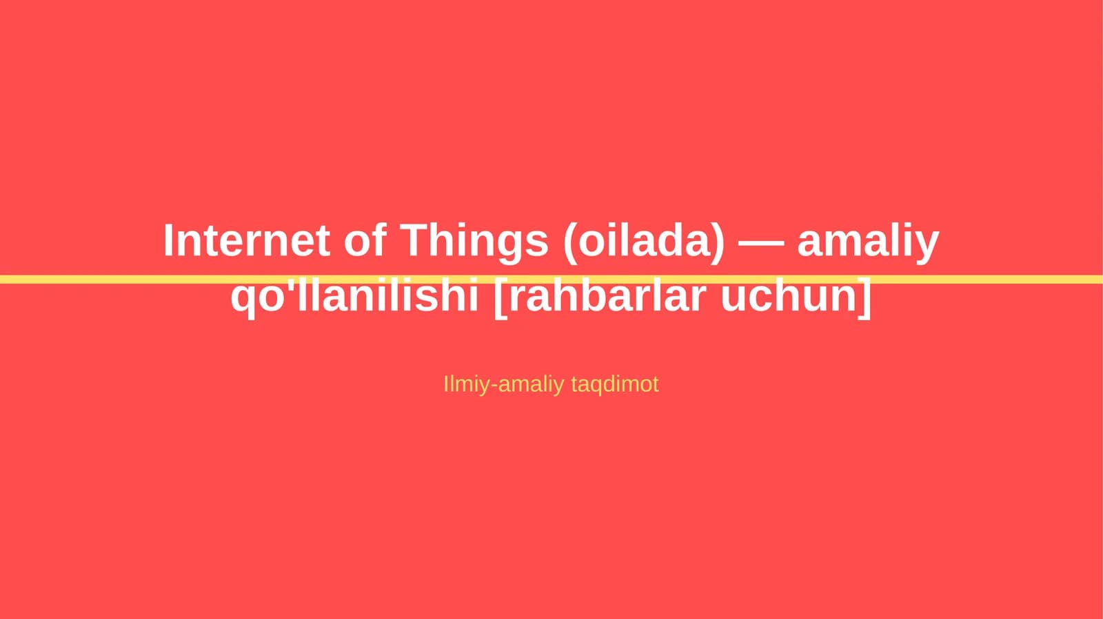 Internet of Things (oilada) — amaliy qo'llanilishi [rahbarlar uchun]
