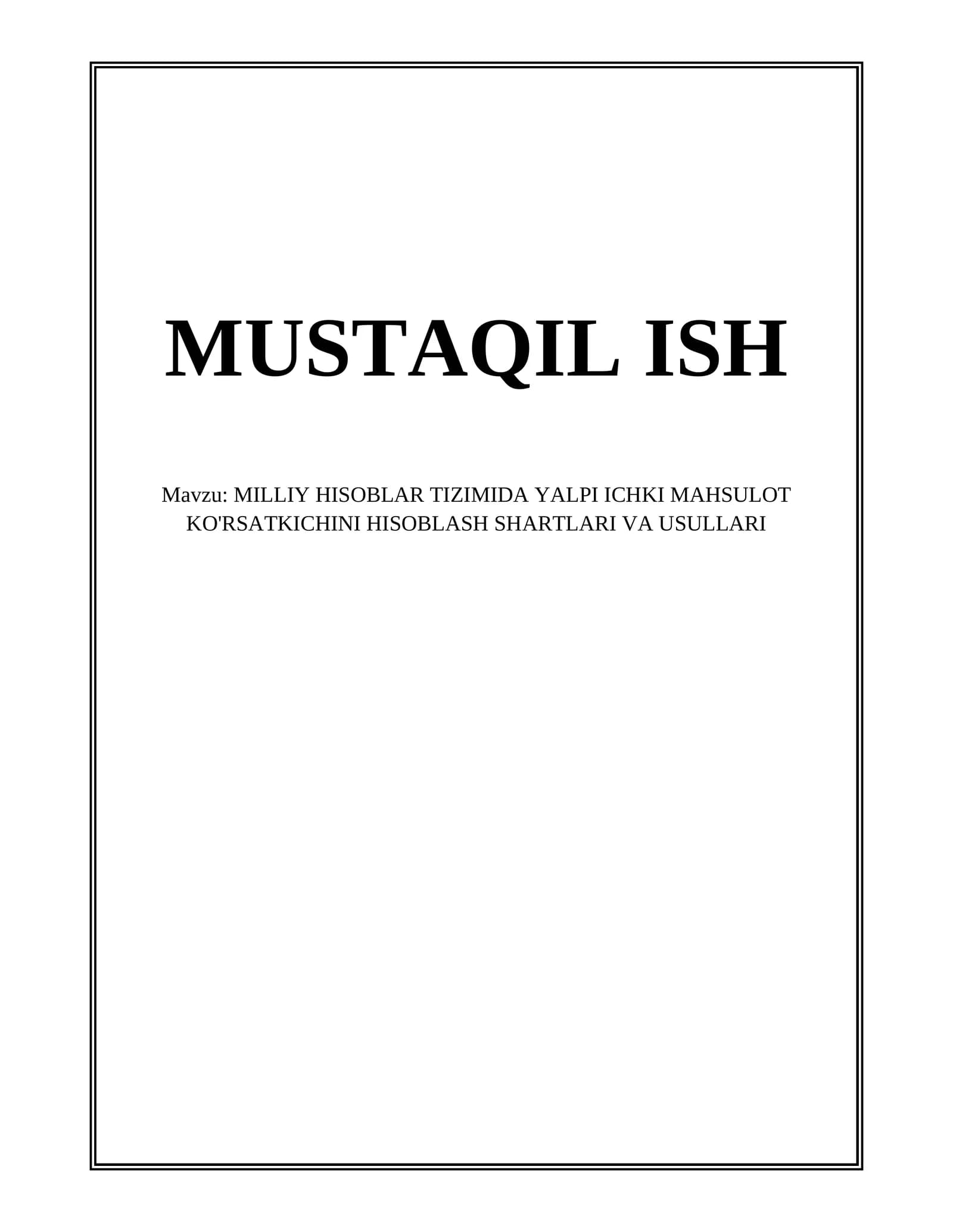 MILLIY HISOBLAR TIZIMIDA YALPI ICHKI MAHSULOT KO'RSATKICHINI HISOBLASH SHARTLARI VA USULLARI