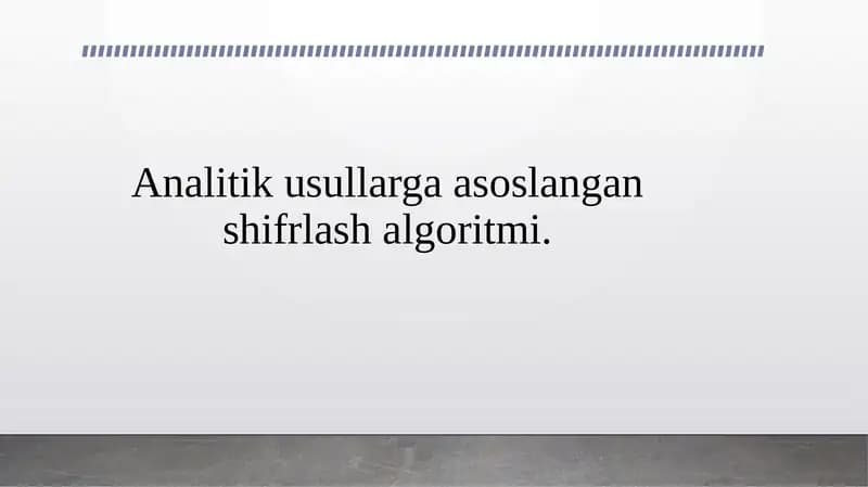 Analitik usullarga asoslangan shifrlash algoritmi.