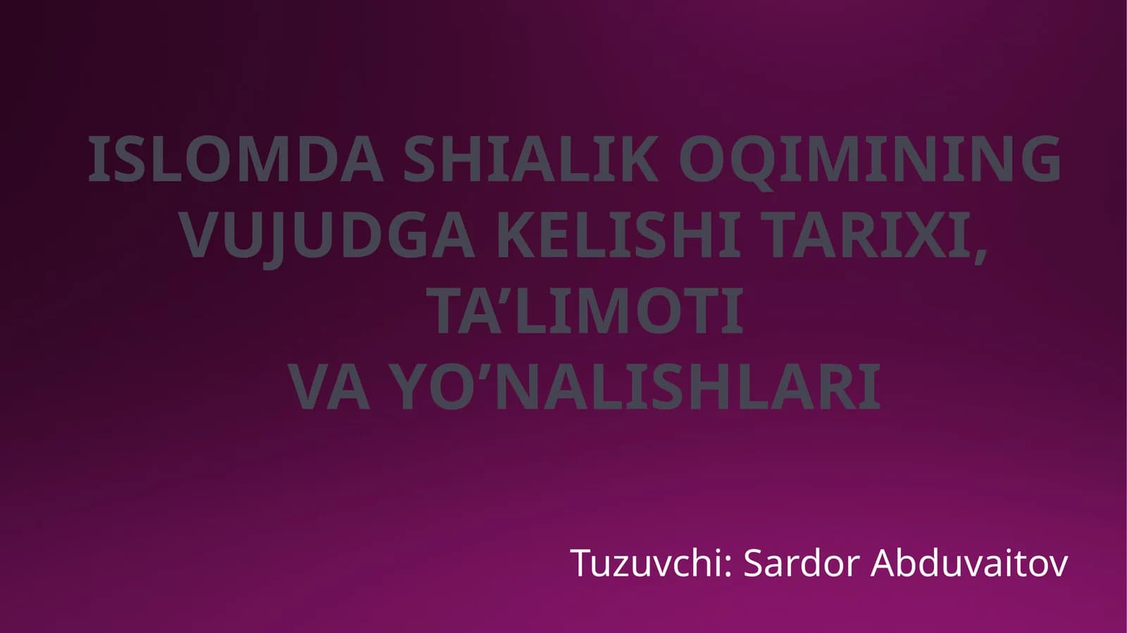 ISLOMDA SHIALIK OQIMINING VUJUDGA KELISHI TARIXI, TA’LIMOTI VA YO’NALISHLARI
