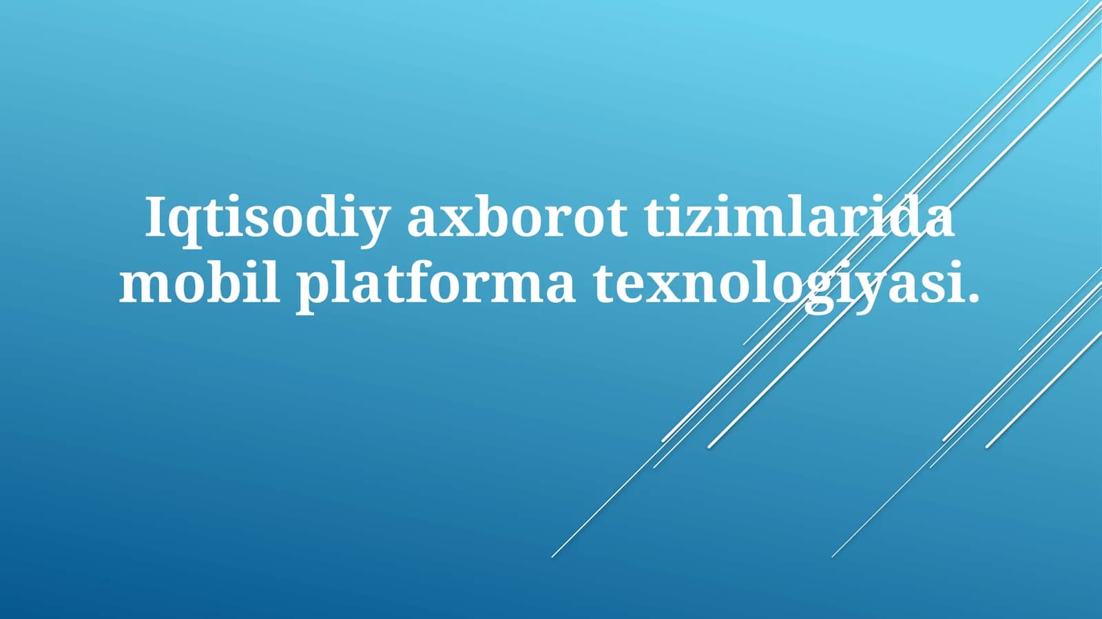 Iqtisodiyaxborottizimlaridamobilplatformatexnologiyasi