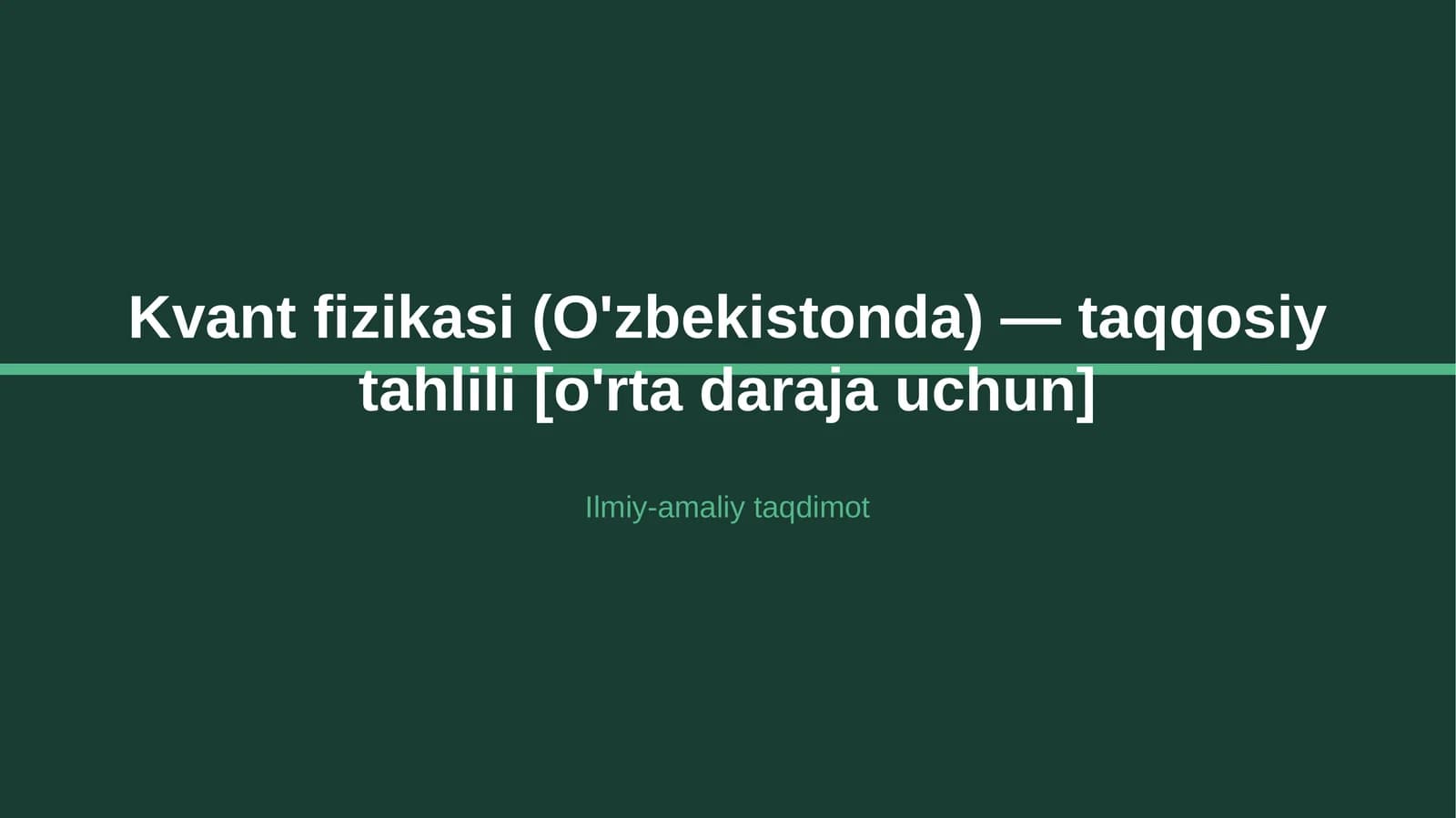 Kvant fizikasi (O'zbekistonda) — taqqosiy tahlili [o'rta daraja uchun]
