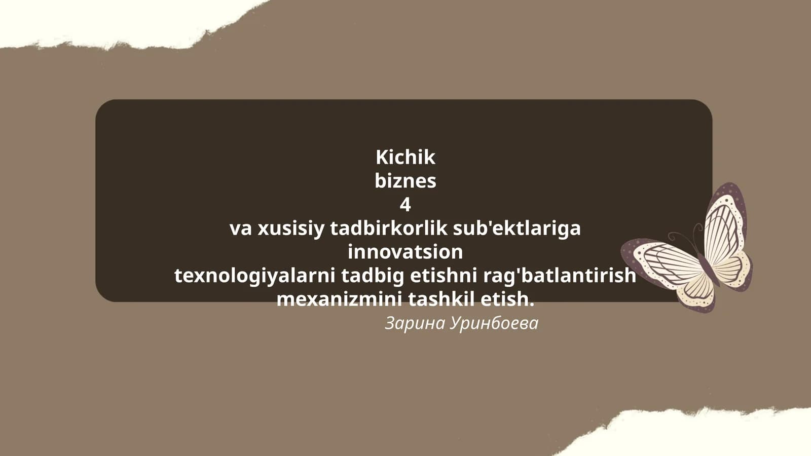 Kichik biznes 4 va xusisiy tadbirkorlik sub'ektlariga innovatsion texnologiyalarni tadbig etishni rag'batlantirish mexanizmini tashkil etish