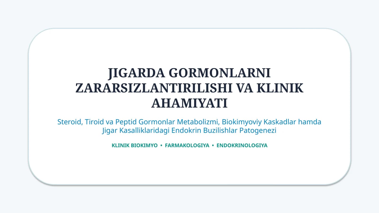 Jigarda gormonlarning zararsizlantirilishi va klinik ahamiyati — 15 slayd