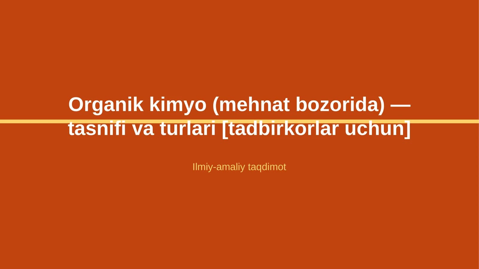 Organik kimyo (mehnat bozorida) — tasnifi va turlari [tadbirkorlar uchun]