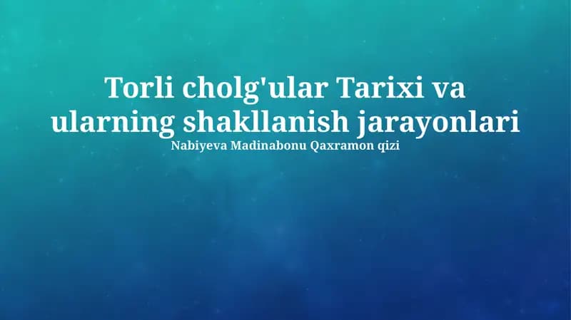 Torli cholg'ular Tarixi va ularning shakllanish jarayonlari