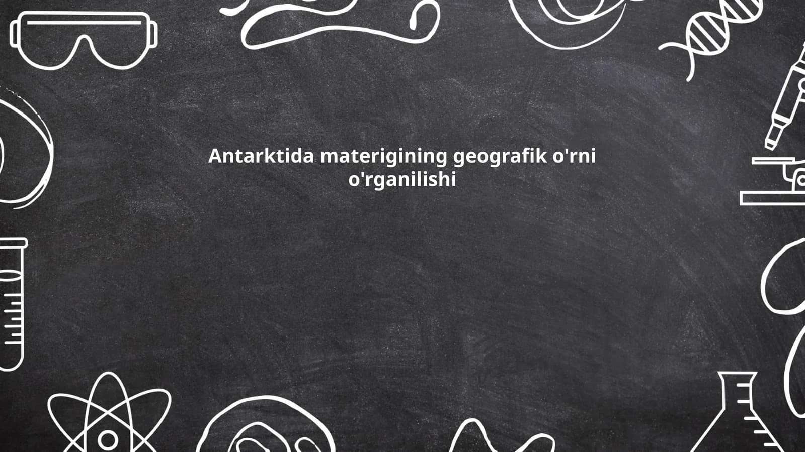 Antarktida materigining geografik o'rni o'rganilishi