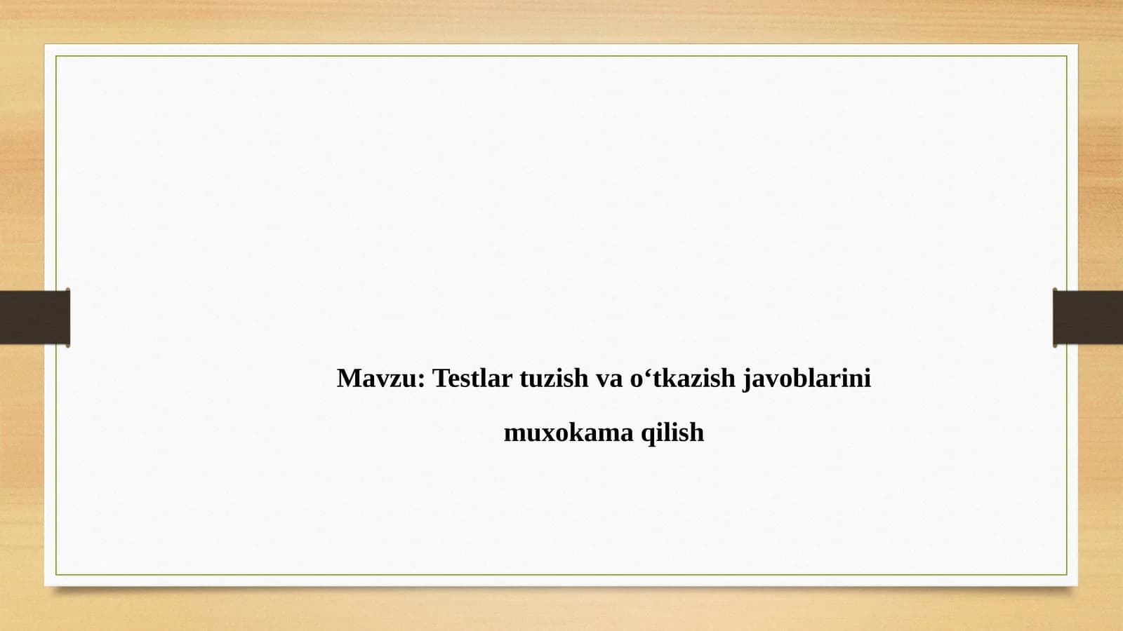 Testlar tuzish va o‘tkazish javoblarini muxokama qilish