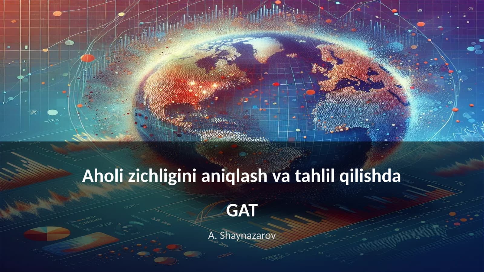 Aholi zichligini aniqlash va tahlil qilishda GAT