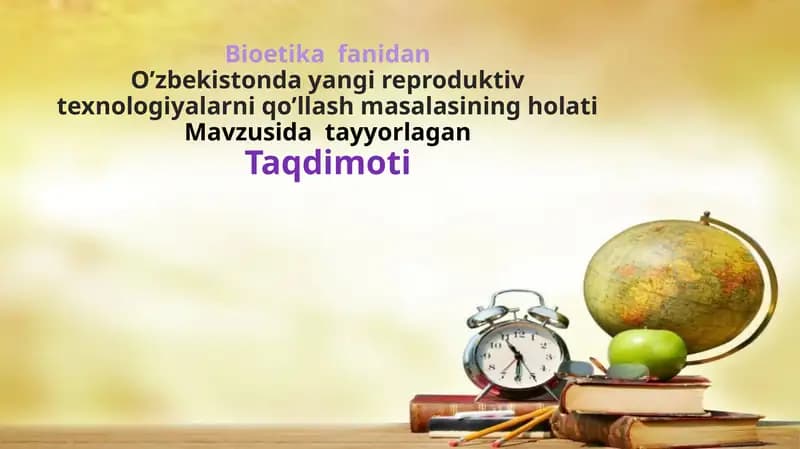 O’zbekistonda yangi reproduktiv texnologiyalarni qo’llash masalasining holati